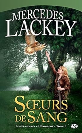 Mercedes Lackey - Les serments et l'honneur, Tome 1 : Soeurs de sang