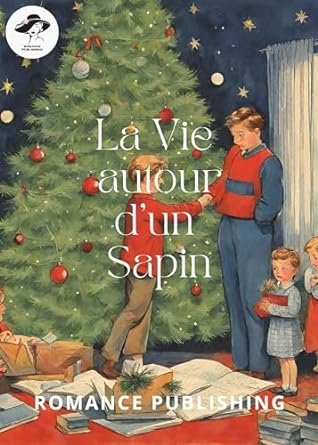 Romance Publishing - La Vie autour d'un Sapin