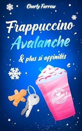 Charly Farrow - Frappuccino, avalanche plus si affinités