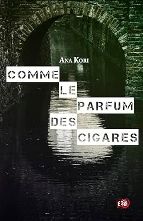 Ana Kori - Jade Fontaine ,Tome 4 : Comme le parfum des cigares