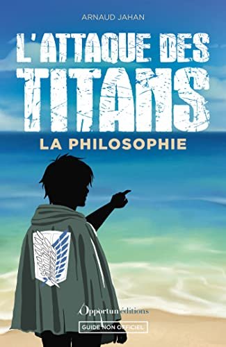 Arnaud Jahan - L'Attaque des Titans : la philosophie