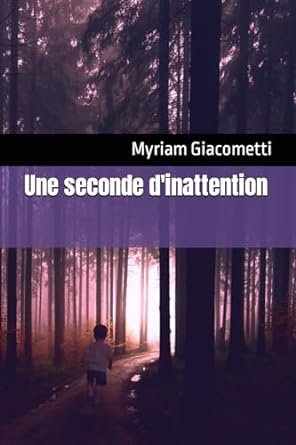 Myriam Giacometti - Une seconde d'inattention