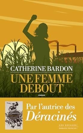 Catherine Bardon - Une femme debout