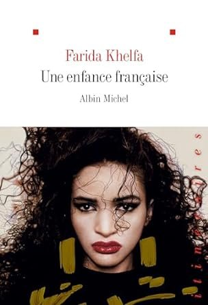 Farida Khelfa - Une enfance française