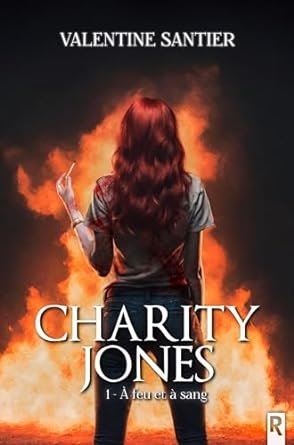 Valentine Santier - Charity Jones, Tome 1 : À feu et à sang
