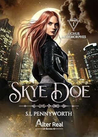 S. L. Pennyworth - Skye Doe, Tome 1 : Fichus métamorphes