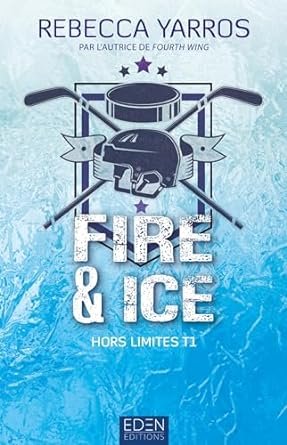 Rebecca Yarros - Hors limites, Tome 1 : Fire & Ice