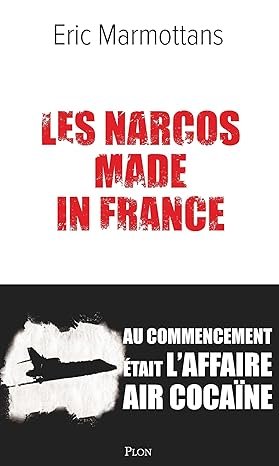 Eric Marmottans - Les Narcos made in France