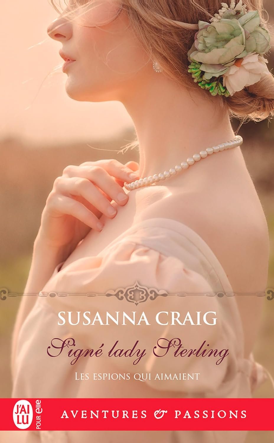 Susanna Craig - Les espions qui aimaient ,Tome 3 - Signé lady Sterling