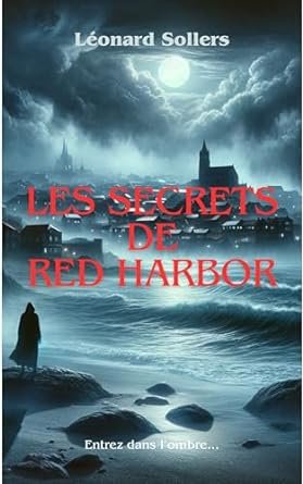 Léonard Sollers - Les Secrets de Red Harbor, Tome 1