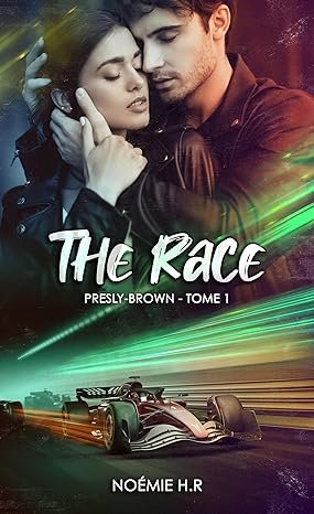Noémie H.R - Presly-Brown, Tome 1 : The Race