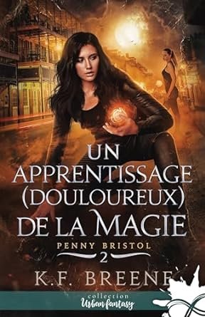K.F. Breene - Penny Bristol, Tome 2 : Un apprentissage (douloureux) de la magie