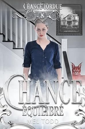 Mel Todd - Chance Tordue ,Tome 8 : Chance Équilibré