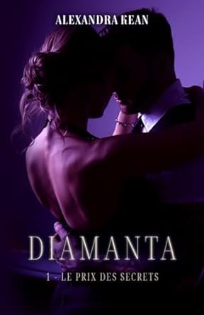 Alexandra Kean - Diamanta, Tome 1 : Le Prix des secrets