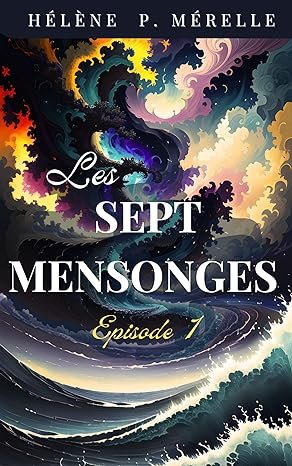 Hélène P. Mérelle - Les sept Mensonges , épisode 1