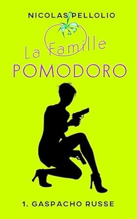 Nicolas Pellolio - La Famille Pomodoro, Tome 1 : Gaspacho russe