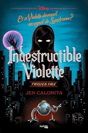 Jen Calonita - Indestructible Violette