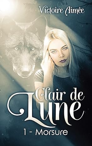 Victoire Aimée - Clair de lune, Tome 1 : Morsure