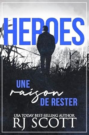 RJ Scott - Héroes , Tome 1 : Une Raison De Rester