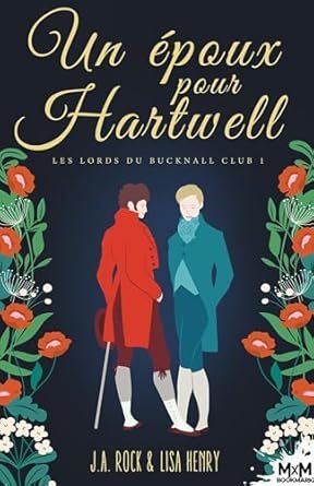 Lisa Henry Rock J.A - Les Lords du Bucknall Club, Tome 1 : Un époux pour Hartwell