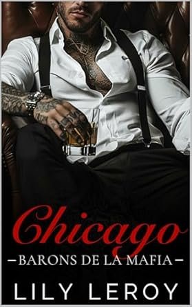 Lily Leroy - Les Barons de la mafia ,Tome 1 : Chicago