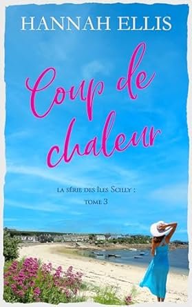 Hannah Ellis - Îles Scilly ,Tome 3 : Coup de chaleur