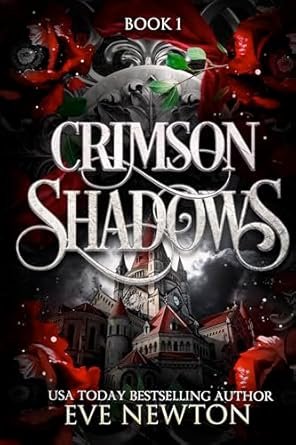 Eve Newton - Crimson shadows ,Tome 1 : La descente immortelle