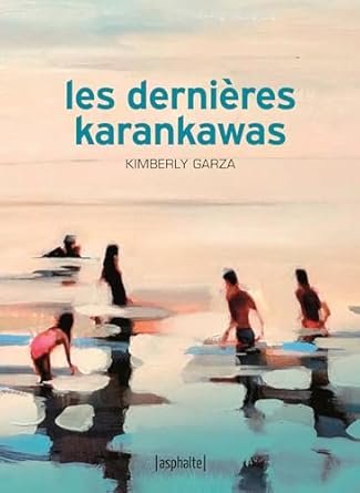 Kimberly Garza - Les dernières Karankawas