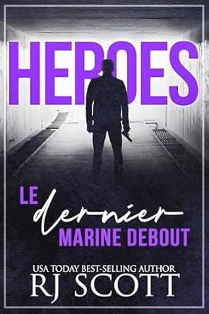 RJ Scott - Heroes, Tome 2 : Le Dernier Marine debout