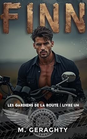 M. Geraghty - Les Gardiens de la Route ,Tome 1: FINN