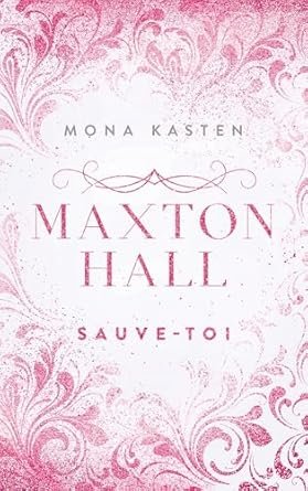 Mona Kasten - Maxton hall, Tome 2: Sauve-toi