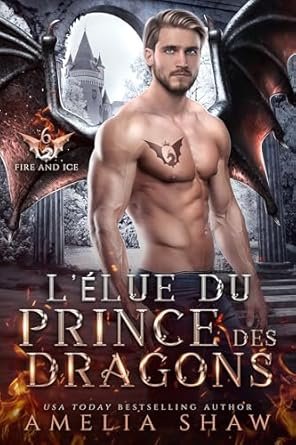 Amelia Shaw - L'Élue du Prince des Dragons