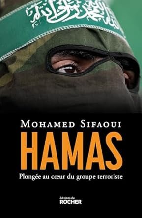 Mohamed Sifaoui - Hamas: Plongée au coeur du groupe terroriste