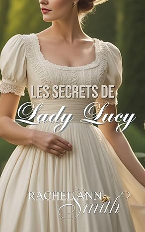 Rachel Ann Smith - Agents du Home Office, Tome 2 : Les Secrets de Lady Lucy