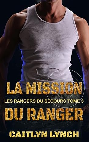 Caitlyn Lynch - La Mission du Ranger