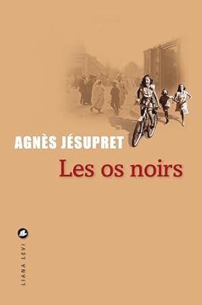 Agnès Jésupret - Les Os noirs