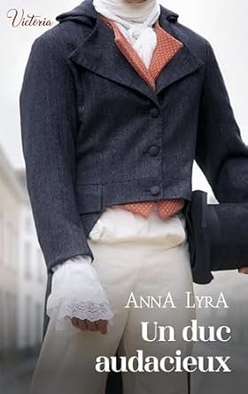 Anna Lyra - Un duc audacieux