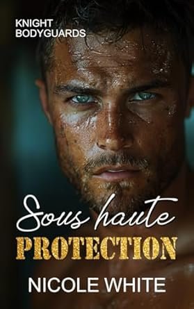 Nicole White - Sous haute protection