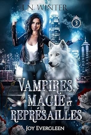 L.N. Winter - Joy Evergleen, Tome 3 : Vampires, magie et représailles