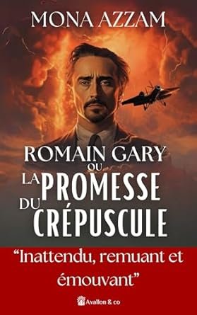 Mona Azzam - Romain Gary ou La promesse du crépuscule