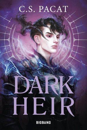 C.S. Pacat - Dark Rise ,Tome 2: Dark Heir