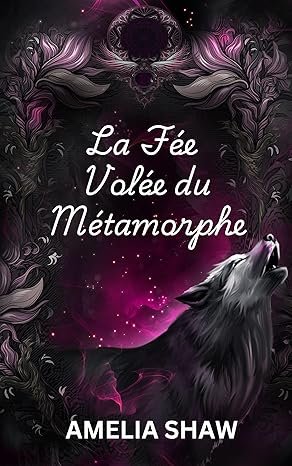 Amelia Shaw - La Fée Volée du Métamorphe