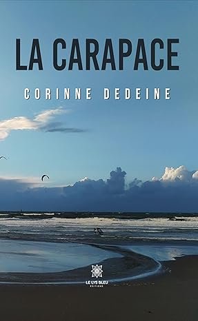 Corinne Dedeine - La carapace