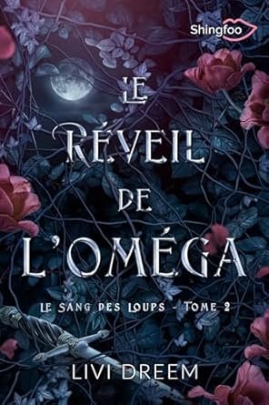 Livi Dreem - Le Sang des loups, Tome 2 : Le Réveil de l'oméga