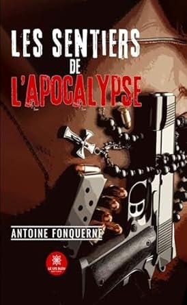 Antoine Fonquerne - Les sentiers de l’apocalypse