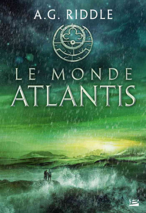 A.G. Riddle – Le Monde Atlantis