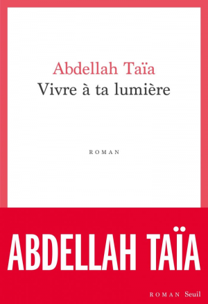Abdellah Taïa – Vivre à ta lumière