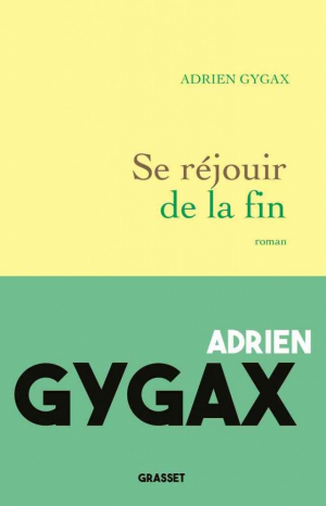 Adrien Gygax – Se réjouir de la fin