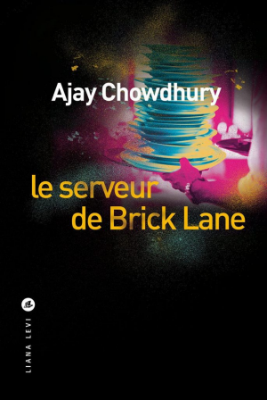 Ajay Chowdhury – Le Serveur de Brick Lane