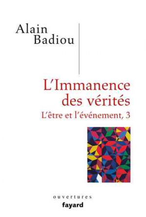 Alain Badiou – L’immanence des vérités
